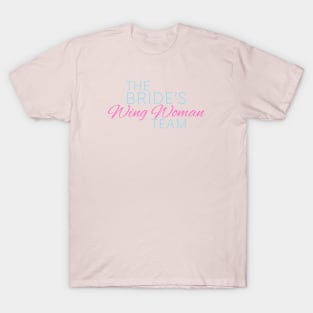 The Bride's Wing Woman Team T-Shirt